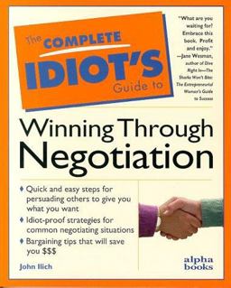 Complete Idiot's Guide to Winning Through Negotiation Complete Idiot's Guide to Winning Through Negotiation