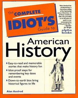The Complete Idiot's Guide to American History The Complete Idiot's Guide to American History