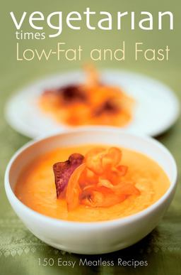 Vegetarian Times Low-Fat and Fast Vegetarian Times Low-Fat and Fast