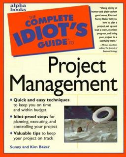 Complete Idiot's Guide to Project Management