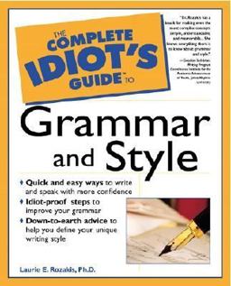 Complete Idiot's Guide to Grammar and Style  9780028619569 Front Cover