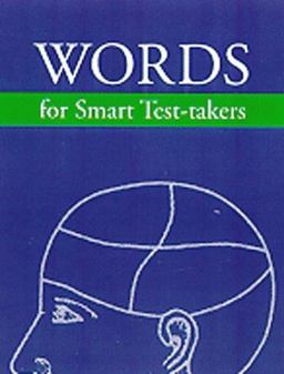 Words for Smart Test-Takers Words for Smart Test-Takers
