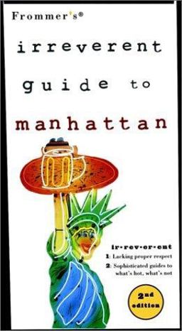 Frommer's Irreverant Guide to Hanhattan