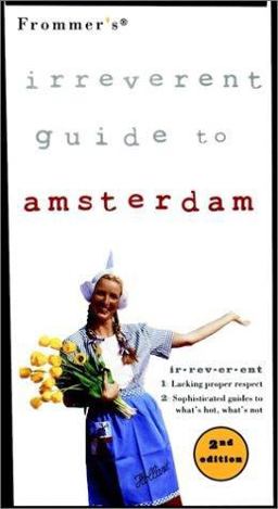 Frommer's Irreverent Guide to Amsterdam