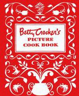 Betty Crocker's Picture Cookbook, Facsimile Edition  9780028627717 Front Cover
