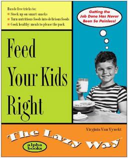 Feed Your Kids Right the Lazy Way