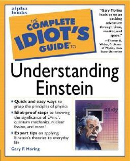 Complete Idiot's Guide to Understanding Einstein Complete Idiot's Guide to Understanding Einstein
