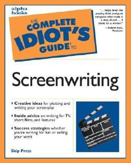 Complete Idiot's Guide to Screenwriting 4th 9780028639444 Front Cover
