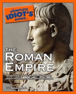 Complete Idiot's Guide to the Roman Empire  9780028641515 Front Cover