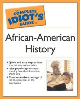 The Complete Idiot's Guide to African American History