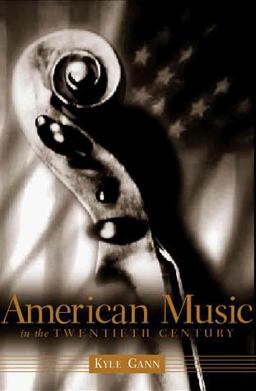 American Music in the Twentieth Century  9780028646558 Front Cover