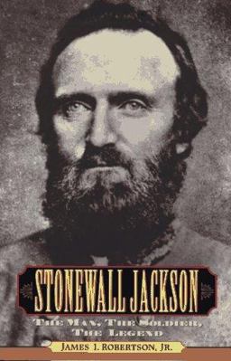 Stonewall Jackson The Man, the Soldier, the Legend  9780028646855 Front Cover