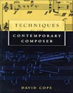 Techniques of the Contemporary Composer  9780028647371 Front Cover
