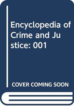 Encyclopedia of Crime and Justice