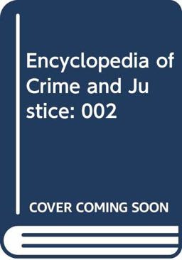 Encyclopedia of Crime and Justice