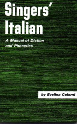 Singer's Italian A Manual of Diction and Phonetics  9780028706207 Front Cover