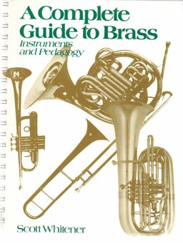 Complete Guide to Brass Instruments and Pedagogy  9780028730509 Front Cover