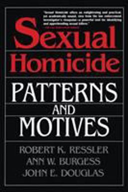 Sexual Homicide Patterns and Motives  9780028740638 Front Cover