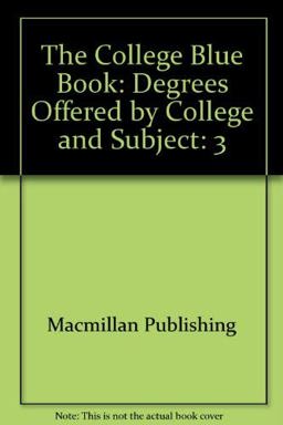The College Blue Book: Degrees Offered by College and Subject