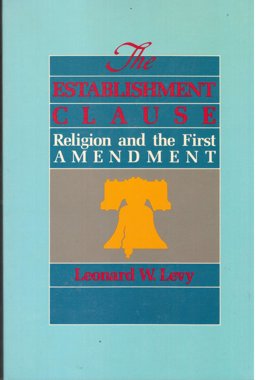 Establishment Clause : Religion and the First Amendment 1st 9780028972459 Front Cover