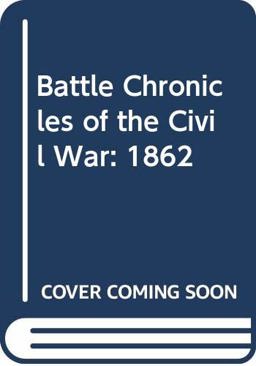Battle Chronicles of the Civil War 1862