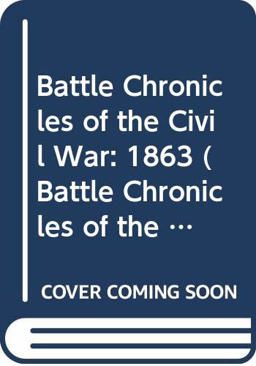 Battle Chronicles of the Civil War 1863