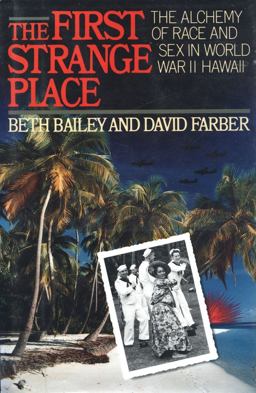 First Strange Place The Alchemy of Race and Sex in World War II Hawaii  9780029012222 Front Cover
