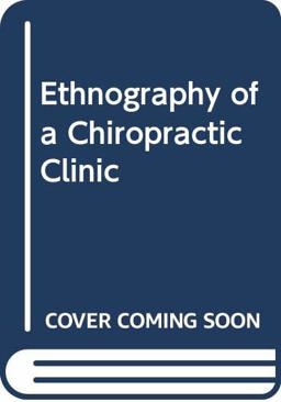 An Ethnography of a Chiropractic Clinic