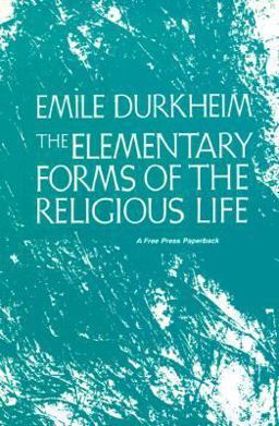 Elementary Forms of the Religious Life  9780029080108 Front Cover