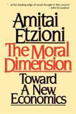 Moral Dimension Toward a New Economics  9780029099018 Front Cover