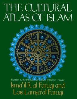 Cultural Atlas of Islam  9780029101902 Front Cover