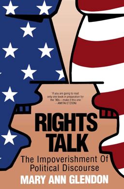 Rights Talk The Impoverishment of Political Discourse  9780029118238 Front Cover