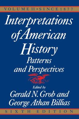 Interpretations of American History, 6th Ed, Vol. 2 Since 1877 6th 9780029126868 Front Cover