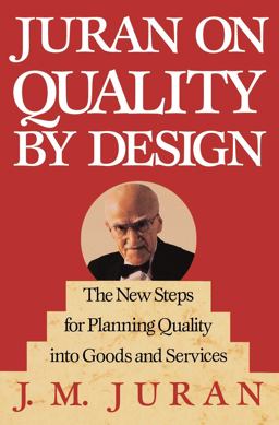 Juran on Quality by Design The New Steps for Planning Quality into Goods and Services  9780029166833 Front Cover