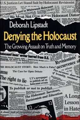Denying the Holocaust The Growing Assault on Truth and Memory  9780029192351 Front Cover
