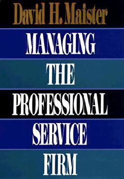 Managing the Professional Service Firm