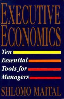 Executive Economics Ten Tools for Business Decision Makers  9780029197851 Front Cover