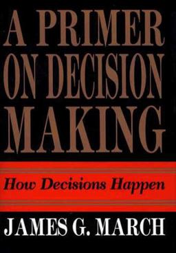 Primer on Decision Making How Decisions Happen  9780029200353 Front Cover