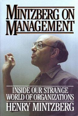Mintzberg on Management Inside Our Strange World of Organizations  9780029213711 Front Cover