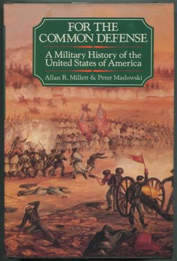 For the Common Defense A Military History of the United States 1607-1983  9780029215807 Front Cover