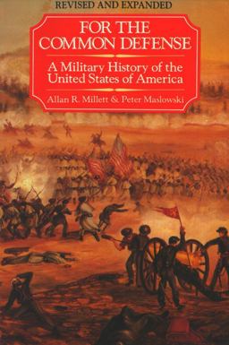 For the Common Defense A Military History of the United States of America  9780029215975 Front Cover