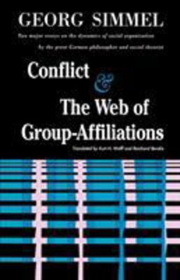 Conflict and the Web of Group Affiliations  9780029288405 Front Cover
