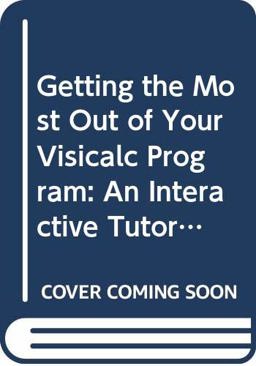 Getting the Most Out of Your VisiCalc Program