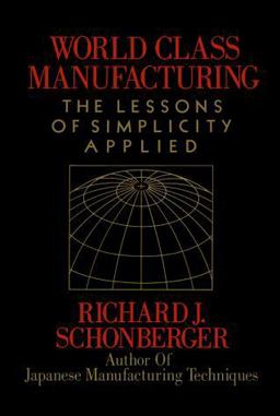 World Class Manufacturing The Lessons of Simplicity Applied  9780029292709 Front Cover