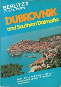 Dubrovnik and Southern Dalmatia Travel Guide Dubrovnik and Southern Dalmatia Travel Guide