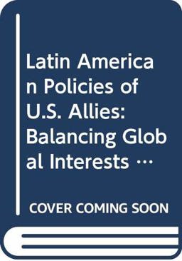 The Latin American Policies of U.S. Allies