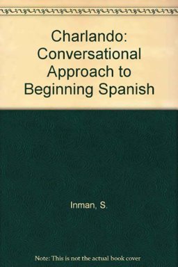 Charlando : A Conversational Approach to Beginning Spanish 1st 9780030023033 Front Cover