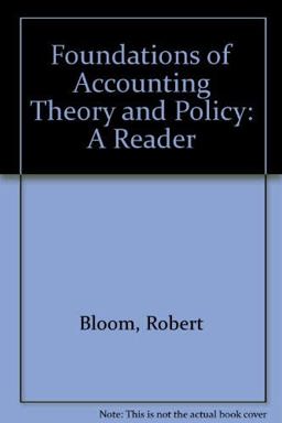 Foundations of Accounting Theory and Policy