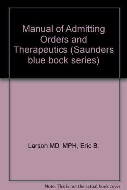 Manual of Admitting Orders and Therapeutics