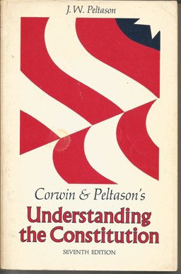 Corwin and Peltason's Understanding the Constitution